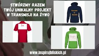 Stwórzmy  razem projekt ulubionej bluzy  w transmisji na żywo/Inspirujbliskich.pl