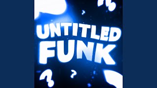 Untitled Funk - Ultra Slowed