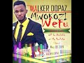 Walker Dopaz - Mwokozi Wetu