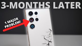S23 ULTRA: 5 MAJOR PROBLEMS! (3 MONTHS LATER FULL REVIEW!)