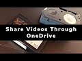 How to Share Videos Through OneDrive