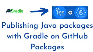 Publish Java packages with Gradle on GitHub Packages | Publishing Java Packages to GitHub Packages