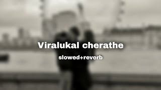 viralukal cherathe slowed+reverb|oru adar love