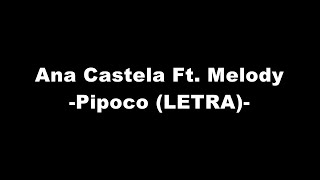 Ana Castela Ft. Melody - Pipoco (LETRA)