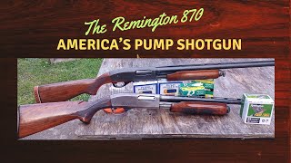 The Remington 870-America's Pump Shotgun!