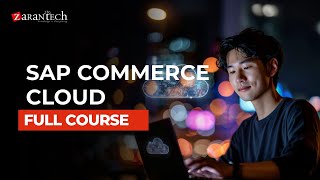 SAP Commerce Cloud Full Course | ZaranTech