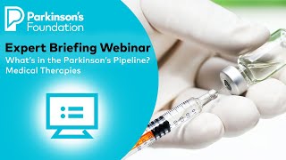 What’s in the Parkinson’s Pipeline? Medical Therapies