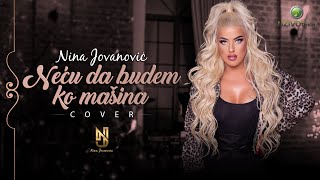 NINA JOVANOVIC \u0026 BUCOLICI - NECU DA BUDEM KO MASINA (COVER)