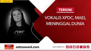 [LANGSUNG] Vokalis XPDC, Mael, meninggal dunia | 27 April 2023