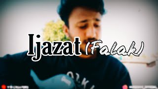 IJAZAT (Falak Shaiba) || Acoustic Cover || Mukesh Chauhan ||