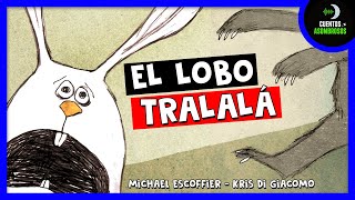 El Lobo Tralalá | Michael Escoffier | Cuentos Para Dormir En Español Asombrosos Infantiles