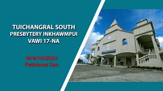 Tuichangral South Presbytery Inkhawmpui Vawi 17-na/ Pathianni Zan/ Live