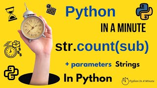 str.count(sub[, start[, end]]) - Count Occurrences of Substring in Python Strings