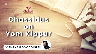 Chassidus on Yom Kippur