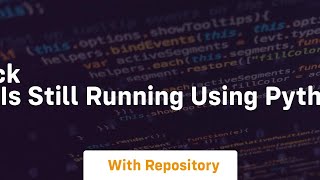 How to check if a process is still running using Python on Linux