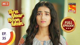 Tera Yaar Hoon Main - Ep 35 - Full Episode - 16th October 2020