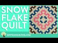 Snow Flake Quilt Tutorial | Sewing Project w/ FREE PATTERN!