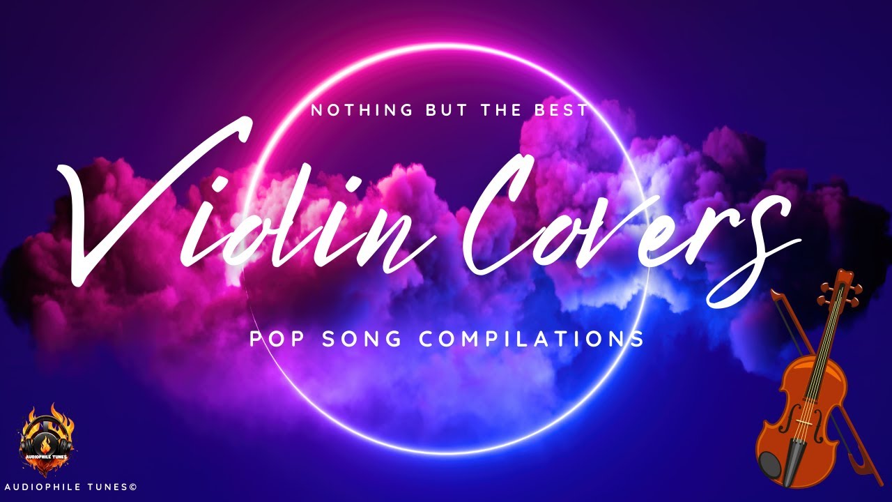 рџћ Top Violin Covers Of Popular Pop Songs рџћ Relaxing Study Music