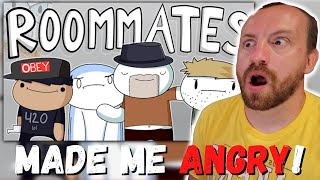 MADE ME ANGRY! TheOdd1sOut My Thoughts on Roommates (REACTION!)
