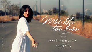 Mỗi Khi Tôi Buồn - Nguyên Hà | St. Nguyễn Minh Cường「 MV Lyrics」