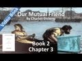 Book 2, Chapter 03 - Our Mutual Friend by Charles Dickens - A Piece of Work