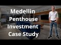 Medellin Penthouse Investment Case Study