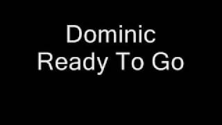 Dominic - Ready To Go