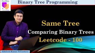 Same Tree - Comparing Binary Trees structurally | LeetCode 100 | Easy Explanation + Code