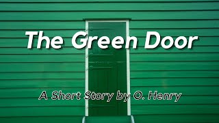 The Green Door by O Henry: English Audiobook with Text on Screen, Classic Short Story Fiction