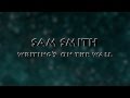 Sam smith-Writing's On The Wall( LYRICS video)