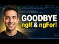Angular Says Goodbye to ngIf and ngFor Forever!