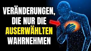 Auserwählte ‼️ Hast du diese Veränderungen bemerkt? Dein Körper ist bereit für das Erwachen...