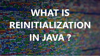 Chapter 28: What is reinitialization of variable ? | Initialization in Java | java full course
