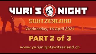 Yuri's Night Switzerland 2021 – PART 2 of 3