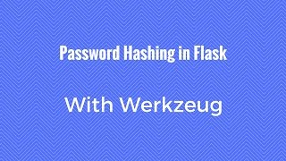 Password Hashing in Flask Using Werkzeug