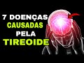 7 DOENÇAS CAUSADAS PELA TIREOIDE (Hipotireoidismo e Hipertireoidismo)