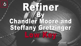 Chandler Moore and Steffany Gretzinger | Refiner Instrumental Music and Lyrics | Low Key