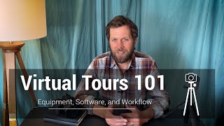 Virtual Tours 101: Equipment, Software, and Workflow