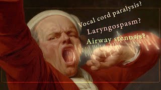 What Causes Noisy Inspiration? | Vocal Cord Paralysis - Laryngospasm - Airway Stenosis