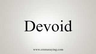 How To Say Devoid