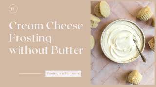 Cream Cheese Frosting Without butter (3 ingredients!)