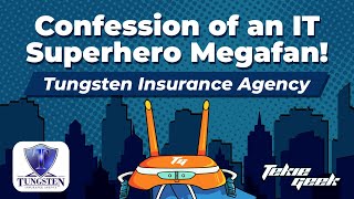 Confession of an IT Superhero Megafan | Anthony Gerardi of Tungsten Insurance Agency