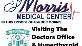 How Our Medical Office Works & Hyperthyroid This Week on Straight Talk with Doc Morris