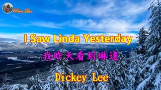 I Saw Linda Yesterday《我昨天看見琳達》Dickey Lee【中英字幕】