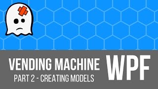 C# WPF - Vending Machine Tutorial [Part 2 Models]
