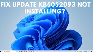 Fix Update KB5052093 Not Installing On Windows 11 (Version 24H2)