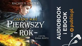 Czarny Mag. Pierwszy rok. Rachel E. Carter. Audiobook PL