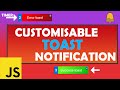 Customisable Toast Notification in JavaScript | stacking timers, animations, DOM interaction & more