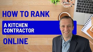 SEO Keywords for Kitchen Contractors | How to Rank 1st in Google Maps, Search, and AI Search Results