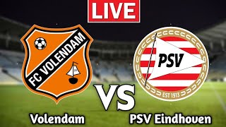 Volendam Vs PSV Eindhoven Live Match